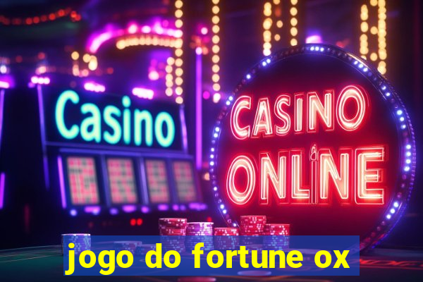jogo do fortune ox
